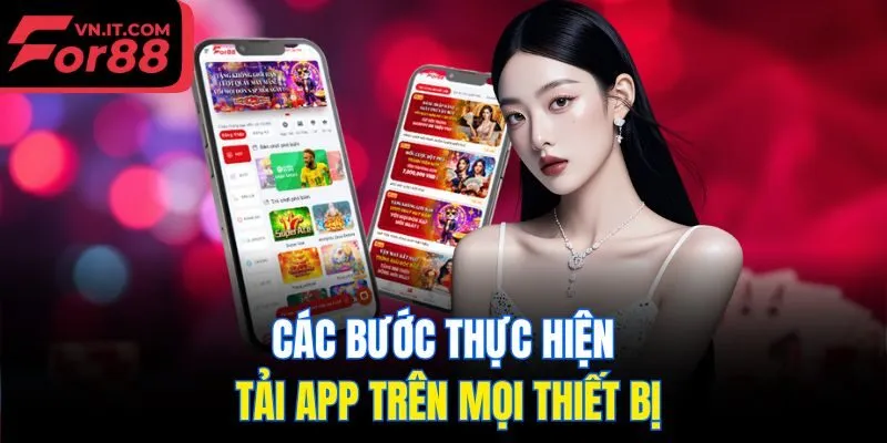 Các bước thực hiện tải app trên mọi thiết bị