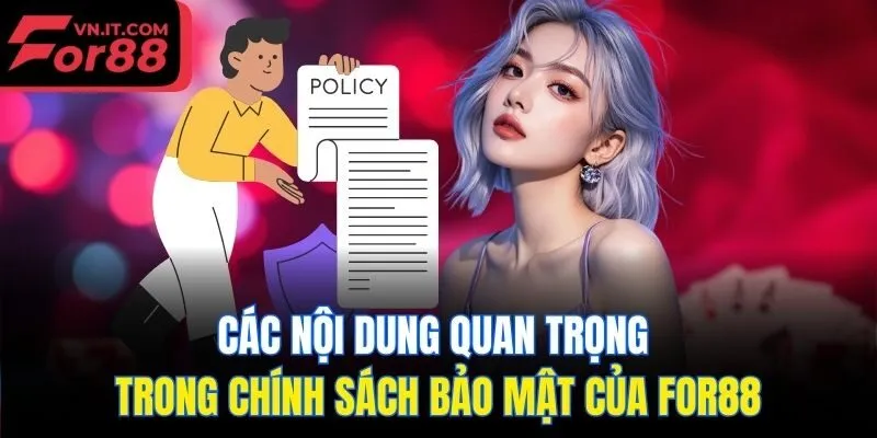 Các nội dung quan trọng trong chính sách bảo mật của for88
