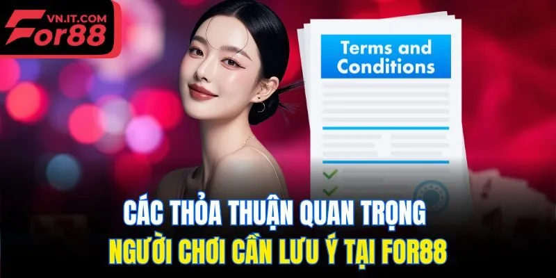 Các thỏa thuận quan trọng người chơi cần lưu ý tại for88