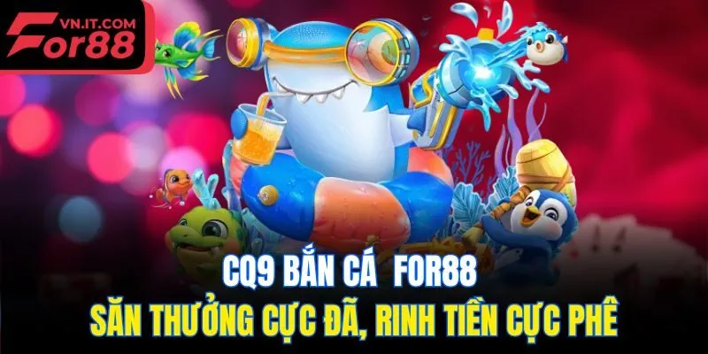 CQ9 bắn cá