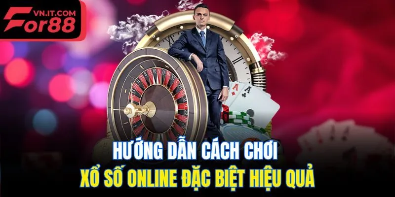 Hướng dẫn cách chơi xổ số online đặc biệt hiệu quả