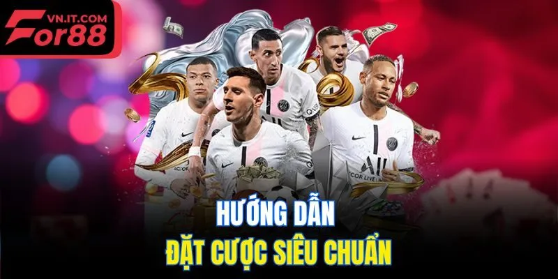 Hướng dẫn đặt cược siêu chuẩn