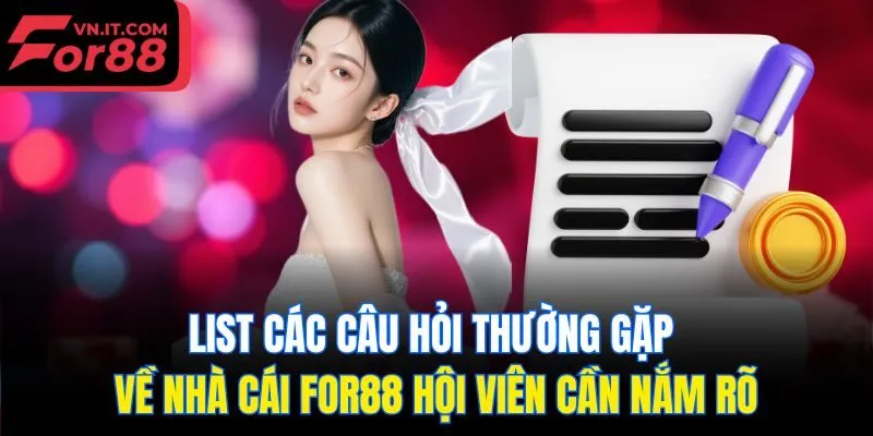List các câu hỏi thường gặp về nhà cái for88 hội viên cần nắm rõ