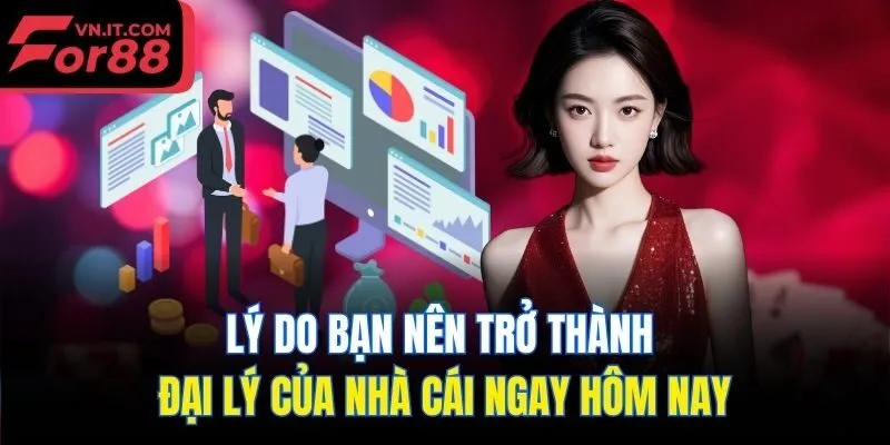 Lý do bạn nên trở thành đại lý của nhà cái ngay hôm nay